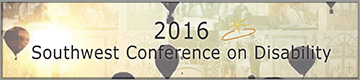 2016 Southwest Conference on Disability